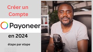 Comment Créer un compte payoneer depuis lAfrique étape par étape en 2024 [upl. by Wilde783]