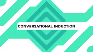 Conversational Induction [upl. by Eelhsa317]