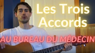 Les Trois Accords  Au Bureau du MeÌdecin coverreprise [upl. by Elleinnad]