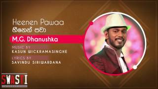 Heenen Pawaa Official Audio  MG Dhanushka [upl. by Ginder]