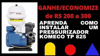 PRESSURIZADOR Komeco TP825 APRENDA A INSTALAR Bombakomecotp825Comoinstalar pressurizadorTP825 [upl. by Nerrol946]