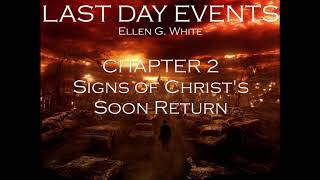 Last Day Events Ellen G White Audio book Chapter 2 Signs of Christs Soon Return [upl. by Danya]