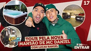 POD ENTRAR  Tour pela nova mansão do Mc Daniel com Lucas Rangel [upl. by Aidin]