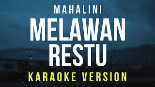 Melawan Restu  Mahalini Karaoke [upl. by Berkeley907]