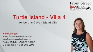 Front Street Keller Williams Belize Turtle Island Villa 4 [upl. by Uhile271]