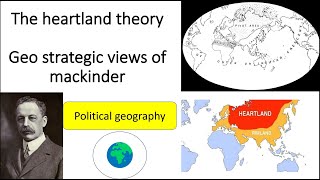 THE HEARTLAND THEORY BY MACKINDER  GEOPOLITICS [upl. by Silsby]