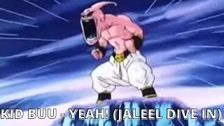 Kid Buu Yeah  Jaleel Dive In [upl. by Martha]