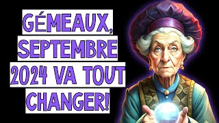 🔮♊GÉMEAUX SEPTEMBRE 2024  LES ENNUIS SONT TERMINÉS 🤯 Horoscope qui va bouleverser votre vie [upl. by Iram]