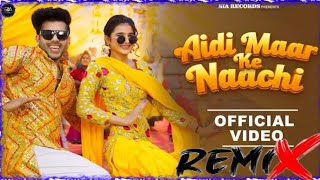 Aidi Maar Ke Naachi Dj Remix Raj Mawar  Ashu Twinkle  Khushi Baliyan Haryanvi Song 2024 [upl. by Graeme449]