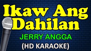 IKAW ANG DAHILAN  Jerry Angga HD Karaoke [upl. by Fisa]