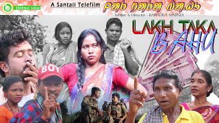 LAKH TAKA BAHU  New Santali Telefilm by Rabindra Marndi  Kherwal Taras Production [upl. by Gurevich]