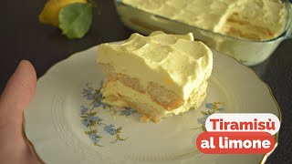 Tiramisù al limone con crema senza uova e mascarpone  un dolce facile e fresco [upl. by Wiedmann]