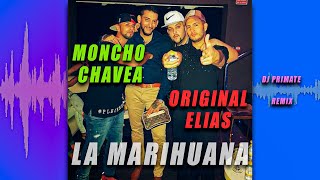 ❌ORIGINAL ELIAS amp MONCHO CHAVEA❌ quotLA MARIHUANAquot REMIX DJ PRIMATE [upl. by Etnovad]