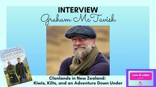 INTERVIEW Actor GRAHAM MCTAVISH  Clanlands in New Zealand Kiwis Kilts amp An Adventure Down Under [upl. by Eneleahcim176]