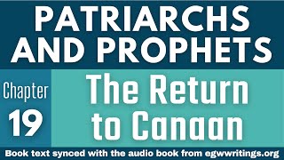 Patriarchs and Prophets – Chapter 19 – The Return to Canaan [upl. by Deibel]