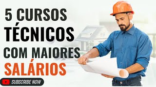 5 CURSOS TÉCNICOS COM OS MAIORES SALÁRIOS  QUAL O MELHOR CURSO TÉCNICO [upl. by Anitsrhc]