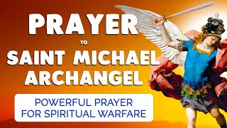 🙏 PRAYER to SAINT MICHAEL ARCHANGEL 🙏 for VICTORY in SPIRITUAL WARFARE [upl. by Alekin]