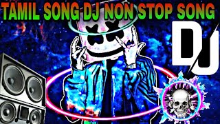 TAMIL NON STOP DJ SONG TAMIL DJ 🔥 [upl. by Ajam412]