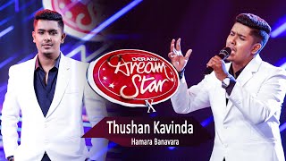 Hamara Banavara  Thushan Kavinda Dream Star Season 10 [upl. by Bidget11]