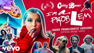 Caity Baser  Im A Problem More Problematic Version [upl. by Soilissav]