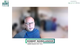 Robert Nordlander  The Audit Podcast  Ep 75 How finding fraud solved murder case [upl. by Geraud]