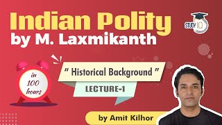 Indian Polity by M Laxmikanth for UPSC  Lecture 1  Historical Background  Amit Kilhor [upl. by Anaeda118]