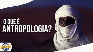 O que é ANTROPOLOGIA  Antropológica [upl. by Remat]