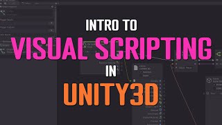 Unity3D  Intro to Visual Scripting [upl. by Annodal232]