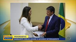 Margarete Coelho assume o Governo interinamente [upl. by Artkele]