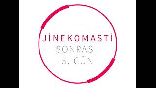 Jinekomasti Sonrası 5 Gün [upl. by Yruoc97]