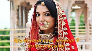 LOFI RAJASTHANI FOLK ANTHEM 3 SLOWEDREVERB FOLK 2024  RASHMI NISHAD  Rajasthani folk songs [upl. by Henka]