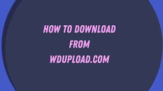 How to Download from Wdupload 2020 [upl. by Aneeram]