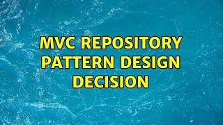 MVC repository pattern design decision 2 Solutions [upl. by Sauer]