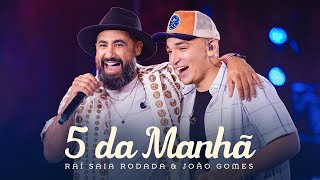 Raí Saia Rodada João Gomes  5 da Manhã Clipe Oficial [upl. by Bloom]