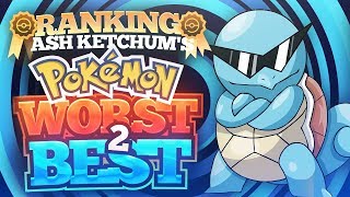 Ranking All of Ash Ketchums Pokemon from Worst to Best [upl. by Koeninger]