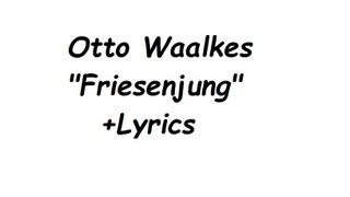 Otto Waalkes Friesenjung  Lyrics [upl. by Elberta]