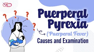 Puerperal Pyrexia  Puerperal Fever  Causes and Examination  Dr Shonali Chandra [upl. by Oliva575]