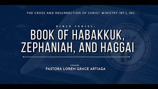 Bible Series Book of Habakkuk Zephaniah amp Haggai Pastora Loren Grace Artiaga [upl. by Aislehc]