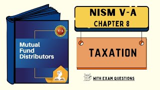 NISM VA  Mutual Fund Distributors  Chapter 8  Taxation [upl. by Nairim]