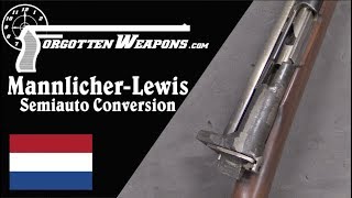 Dutch Mannlicher Plus Lewis Gun Bolt Equals Semiauto [upl. by Rickey468]