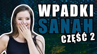 SANAH  WPADKI I ZABAWNE MOMENTY CZĘŚĆ 2 🤣 [upl. by Danell]