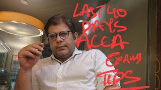 LAST 40 DAYS ACCA EXAMS REVISION TIPS [upl. by Torey865]