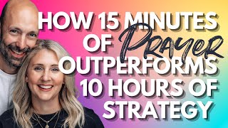 How 15 Minutes of Prayer Outperforms 10 Hours of Strategy with Peter Greer [upl. by Ibbison]