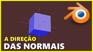 A DIREÇÃO DAS NORMAIS NO BLENDER 42 [upl. by Daisi]