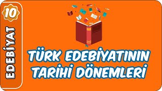 Türk Edebiyatının Tarihi Dönemleri  10 Sınıf Edebiyat [upl. by Nodnek]