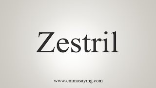 How To Say Zestril [upl. by Picardi]