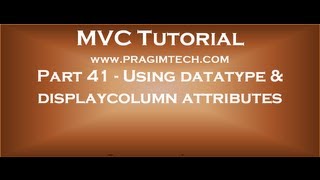 Part 41 Using datatype and displaycolumn attributes in asp net mvc application [upl. by Netram]