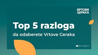 Top 5 razloga da odaberete Vrtove Ceraka [upl. by Frost]