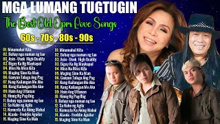 OPM Lumang Tugtugin Na Masarap Balikan 60s 70s 80s 90s  Pure Tagalog Pinoy Old Love Songs  Pamatay [upl. by Emaj]