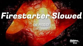 The Prodigy Firestarter SLOWED [upl. by Shult]